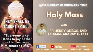 Holy Mass 10Am 8 August 2021 With Fr Jerry Orbos Svd 19Th Sunday In Ordinary Time