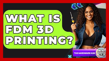 What Is FDM 3D Printing? - The Hardware Hub