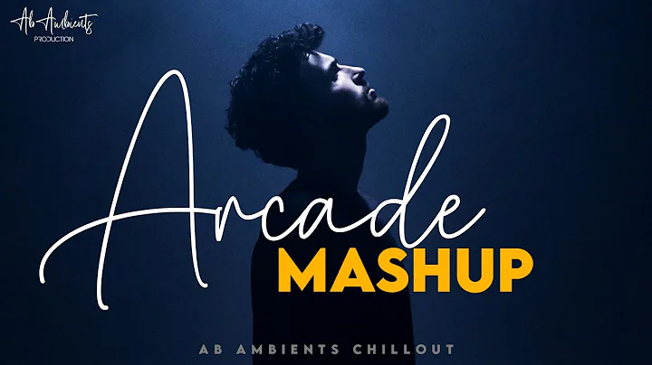 Arcade x Milne Hai Mujhse Aayi Mashup | AB Ambient...