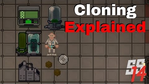 SS14 - Cloning Explained and How to Get It