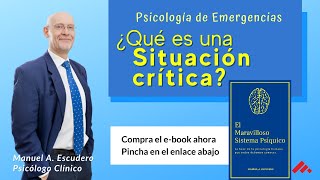 👉 ¿QUE ES UNA SITUACIÓN CRITICA? - Psicología de Emergencia 👈 | Manuel A. Escudero