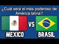 México vs Brasil: ¿Cuál será realmente el más poderoso de Latinoamérica?