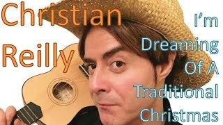 Christian Reilly On Aiotm - Im Dreaming Of A Traditional Christmas