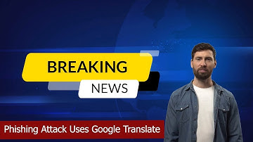 Phishing attacks using google translate as bait.