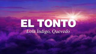 Lola Indigo, Quevedo - EL TONTO Letra/Lyrics | TQG, Punto G, La Bachata