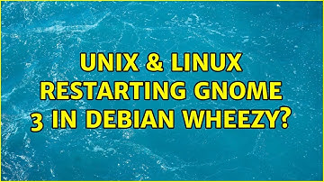 Unix & Linux: Restarting Gnome 3 in Debian Wheezy? (2 Solutions!!)