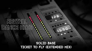 Solid Base - Ticket To Fly (Extended Mix) [HQ]