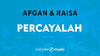 Percayalah - Afgan \u0026 Raisa (KARAOKE VERSION)