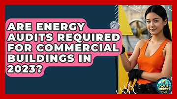 Are Energy Audits Required for Commercial Buildings in 2023? - Your Utilities Hub