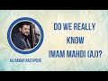 Do we really know imam ma.i aj  ali akbar raefipour english subtitles