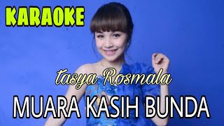 MUARA KASIH BUNDA KARAOKE TASYA ROSMALA||Karaoke versi dangdut lambada