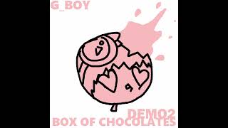 G_Boy - BOX OF CHOCOLATES DEMO2 (Coldfinger - Honeybee REMIX) = VALENTINE SPECIAL 2023=