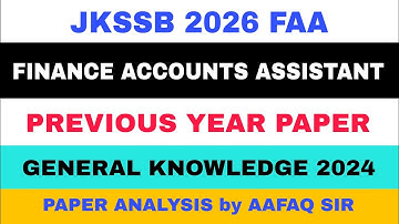 JKSSB FAA 2026 - EXAM PAPER ANALYSIS 2024 - GK - Aafaq Sir 