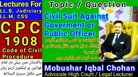Suit Against Governament or Public Officer| CPC 1908 lecture urdu hindi| LLB Judiciary CSS lecture|