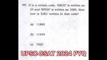 UPSC CSAT 2024 Solved Paper | If in a certain code, ‘ABCD’ is written as 24 and ‘EFGH’ is written as