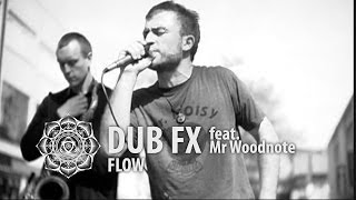Video thumbnail of "Dub FX 18:04:2009 'Flow' feat. Woodnote"