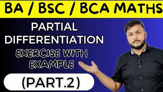 Topic : Partial Differentiation, Part.2 {Exercise.2 With Examples} (B.a/B.sc 1st Year Mathematics)