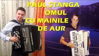 PAUL STANGA OMUL ORCHESTRA CU MAINILE DE AUR