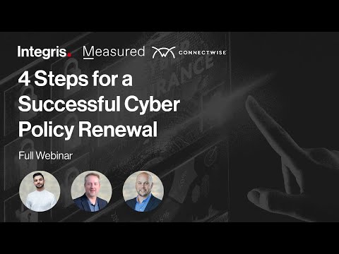 4 Steps For A Successful Cybersecurity Policy Renewal | Full Webinar