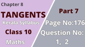 Class 10|Maths | Chapter 8| Tangents | PageNo:176; Question No:1,2 |KeralaSyllabus|Part 7