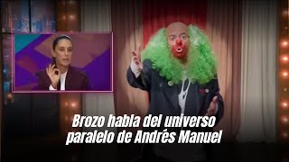 Brozo habla del universo paralelo de Andrés Manuel