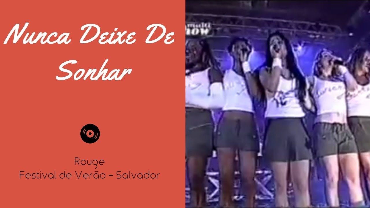 Rouge - Nunca Deixe De Sonhar (El Poder De Los Sueños) (Ao Vivo Festival de Verão)