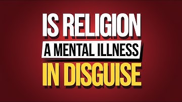 The Shocking Mental Side of Religion