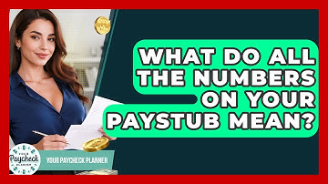What Do All The Numbers On Your Paystub Mean? - Your Paycheck Planner