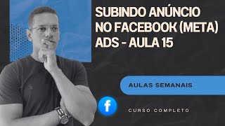 Subindo anúncio no Facebook (META) Ads - Aula 15