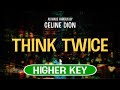 Think Twice (Karaoke Higher Key) - Celine Dion