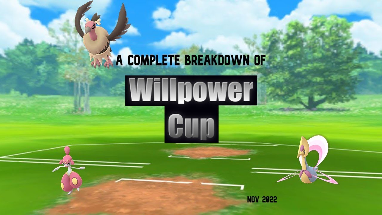A Complete Breakdown of Willpower Cup! (Nov '22) GO Battle League Pokemon GO YouTube