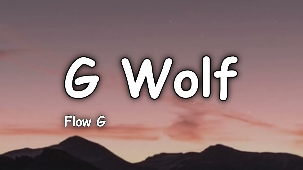 G WOLF - Flow G (Lyrics) - YouTube