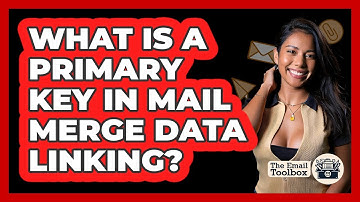 What Is A Primary Key In Mail Merge Data Linking? - TheEmailToolbox.com
