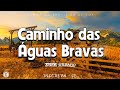 É o caminho das águas bravas, da poeira e do luar. Onde o canto da viola vem o peito acalmar