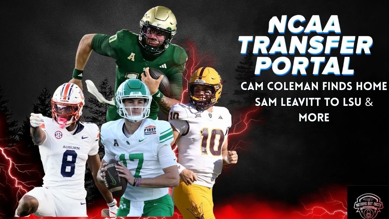 Transfer Portal Chaos: Cam Coleman to Texas, Sam Leavitt to LSU, Jordan Seaton Enters