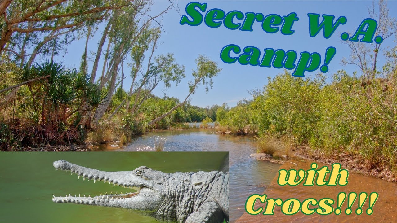 Secret remote camp in Western Australia with Crocs!!!
