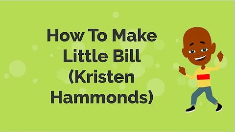 How To Make Little Bill (Kristen Hammond Version)