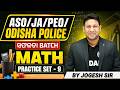 🔥🧮 Math PRACTICE SET - 9 | Most Expected Questions for ASO, JA, PEO & Odisha Police | By Jogesh Sir