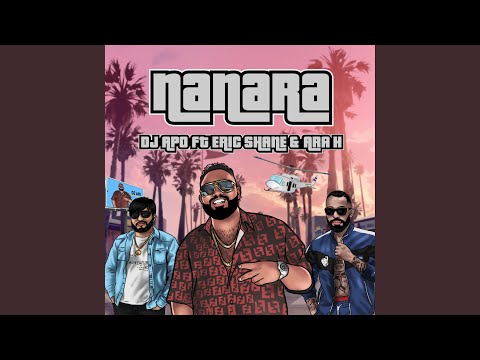 在 YouTube 上观看 Nanara (feat. Eric Shane & Ara H.)