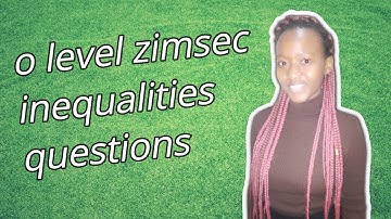 Inequalities Zimsec full tutorial