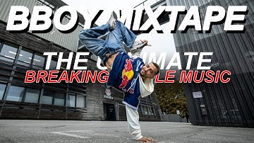 The Ultimate B-Boy Mixtape 2025 | New Soundtrack of the World’s Biggest Breaking Battles