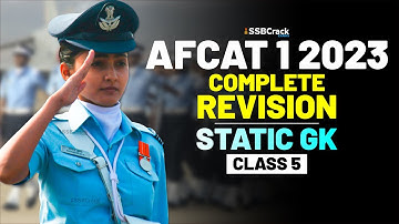 AFCAT 1 2023 Exam Static GK 45 Days Crash Course - Complete Revision - Class 5