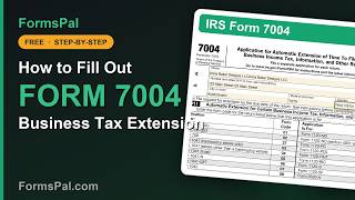 How to Fill Out IRS Form 7004, Business Tax Extension (Step by Step)