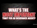 🔥 The MOST Important Trait For An Insurance Agent 🔥