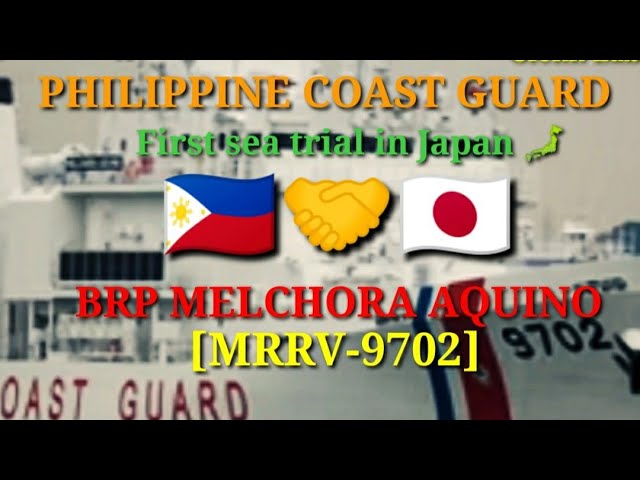 BRP MELCHORA AQUINO[MRRV-9702]  First sea trial in Japan 🇯🇵🤝🇵🇭 | The 97meter patrol vessel of PCG | class=