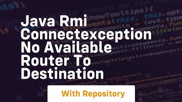 java rmi connectexception no available router to destination