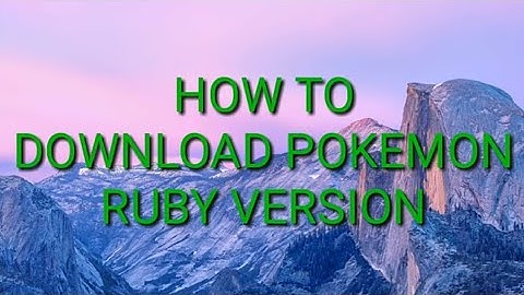 How to download Pokemon Ruby version