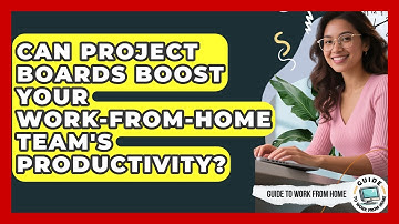Can Project Boards Boost Your Work-from-home Team
