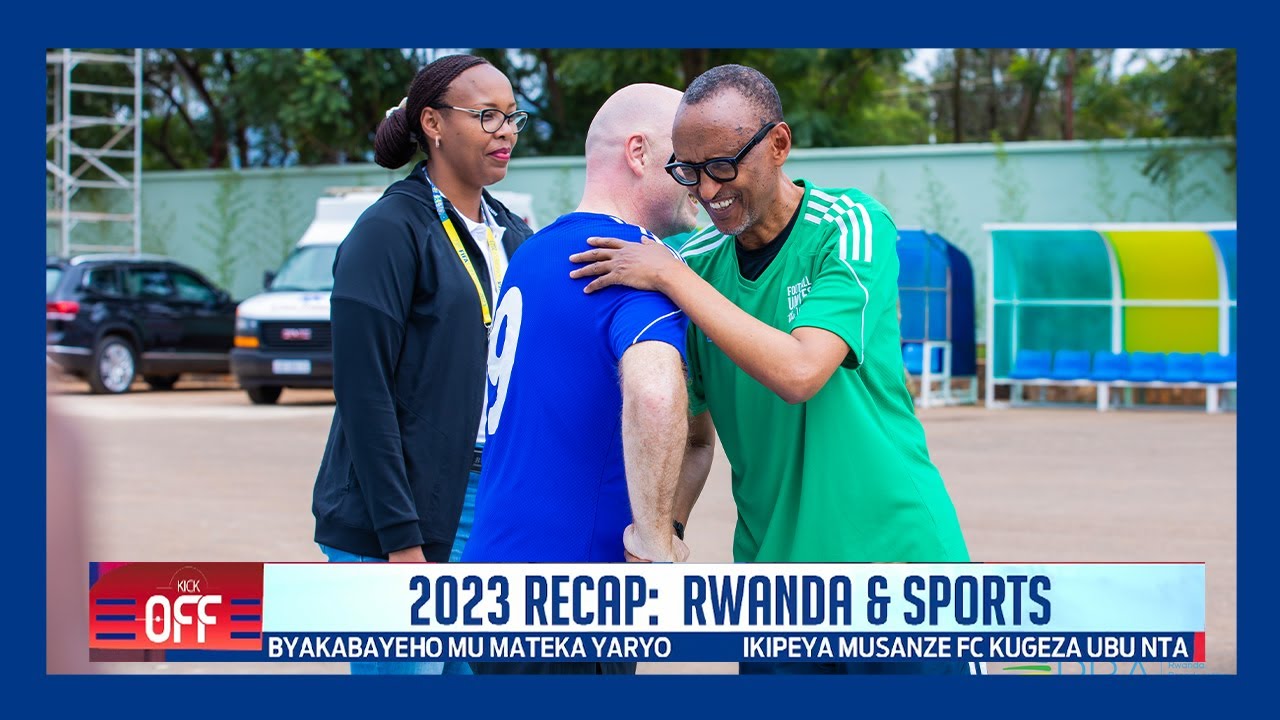 #KICK_OFF: Bimwe mu byaranze umwaka wa 2023 muri Siporo mu Rwanda - YouTube