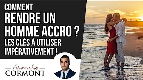 Comment faire pour qu'il devienne accro